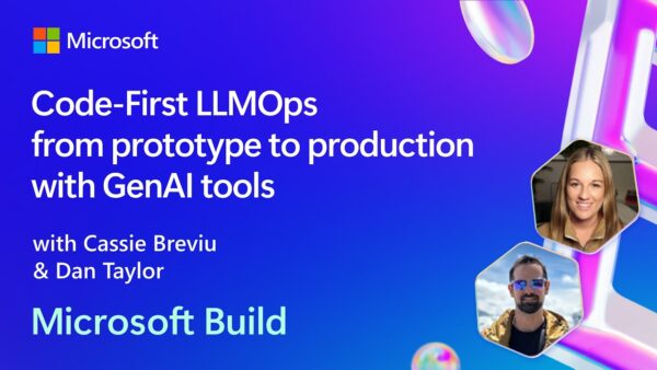 Code-First LLMOps from prototype to production with GenAI tools | BRK110